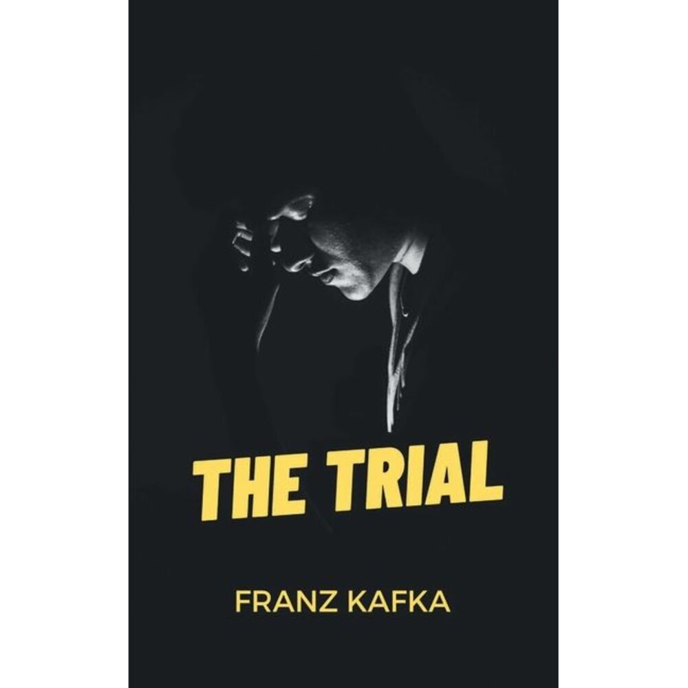 The Trial -- Franz Kafka